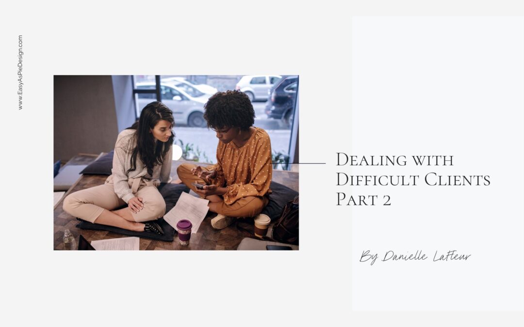 Dealing with Difficult Clients Part 2