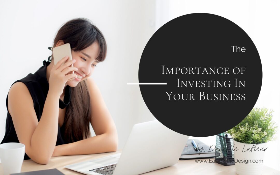 The Importance of Investing In Your Business